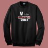 V Is For Valentine Vodka 80s Sweatshirt