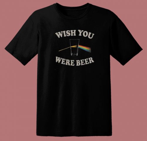 Wish You Were Beer 80s T Shirt Style