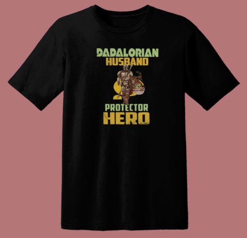 Dadalorian Husband Protector Hero 80s T Shirt Style