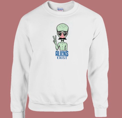 Funny Aliens Exist 80s Sweatshirt