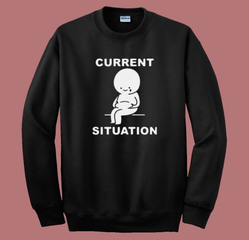 Funny Current Situation Fat 80s Sweatshirt
