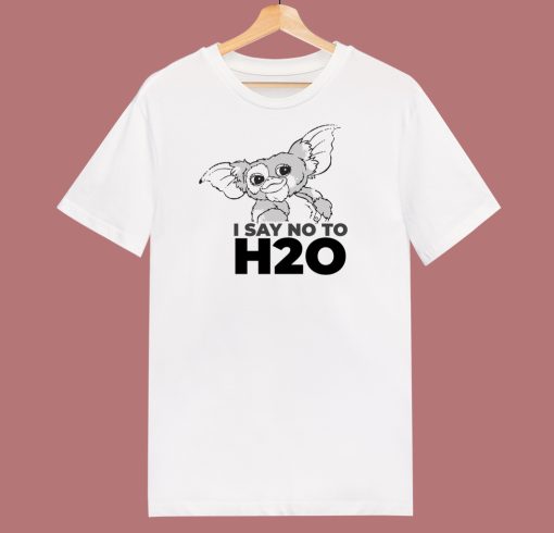 Gizmo Say NO To H20 Funny 80s T Shirt Style
