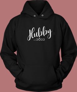 Hubby Est 2022 Funny Hoodie Style