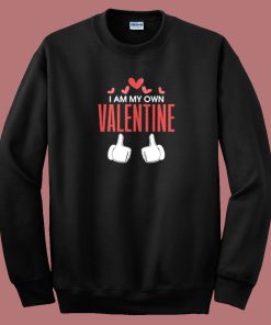 I Am My Own Valentine 80s Sweatshirt