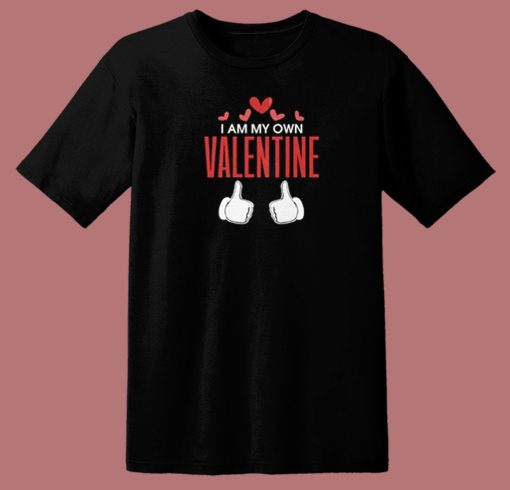 I Am My Own Valentine 80s T Shirt Style