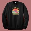 I Axolotl Questions Funny 80s Sweatshirt