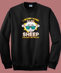 I Work So Hard For My Sheep 80s Sweatshirt