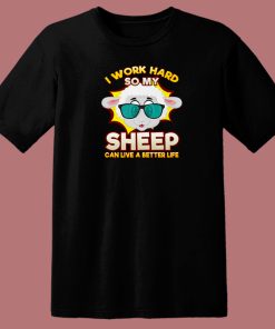 I Work So Hard For My Sheep 80s T Shirt Style