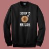 Listen To Nature Global Warming 80s Sweatshirt