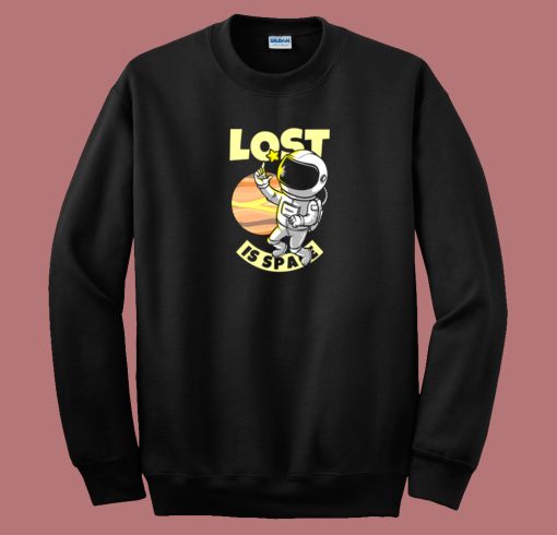 Lost In Space Funny 80s Sweatshirt