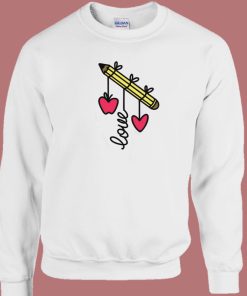 Love Pencil Valentine Teacher 80s Sweatshirt