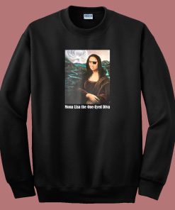 Mona Lisa The One Eyed Diva Funny 80s Sweatshirt