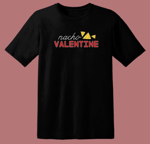 Nacho Funny Valentine Day 80s T Shirt Style