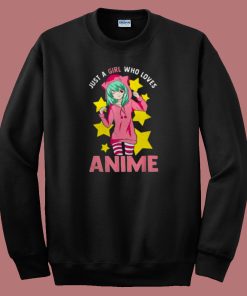 Nice Just A Girl Who Loves Anime 80s Sweatshirt