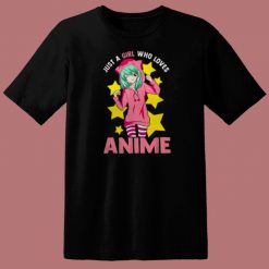 Nice Just A Girl Who Loves Anime 80s T Shirt Style