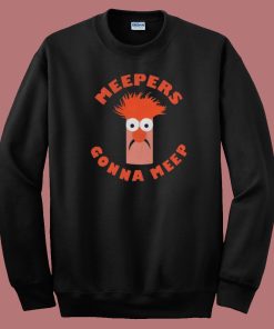 Nice Meepers Gonna Meep 80s Sweatshirt