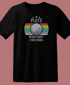 Pluto Never Forget Retro 80s T Shirt Style