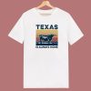 Texas Is Always Home Vintage 80s T Shirt Style