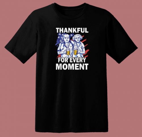 Thankful For Every Moment Turkey 80s T Shirt Style