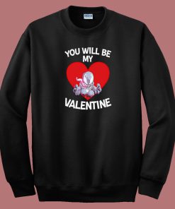 Venom You Will Be My Valentine 80s Sweatshirt
