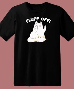 Fluff Off Funny Kitty 80s T Shirt Style