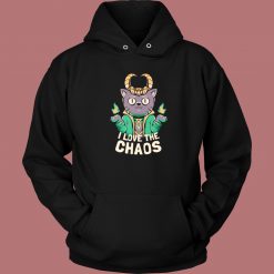 I Love The Chaos Hoodie Style