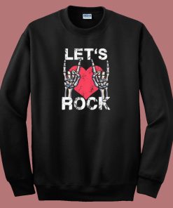 Lets Rock Aand Roll Music Vintage 80s Sweatshirt