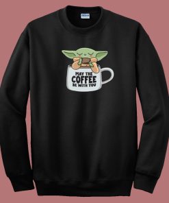 May The Coffee Be With You 80s Sweatshirt