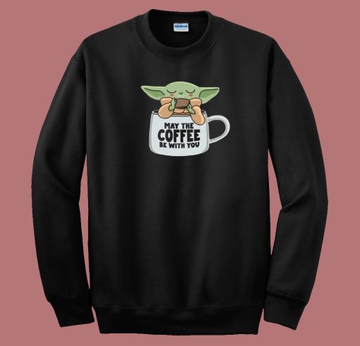 May The Coffee Be With You 80s Sweatshirt