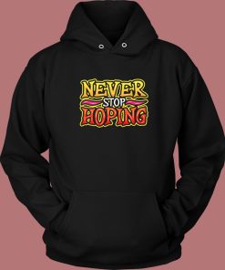 Never Stop Hoping Graffiti Hoodie Style