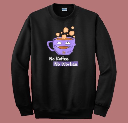 No Koffee No Workee 80s Sweatshirt