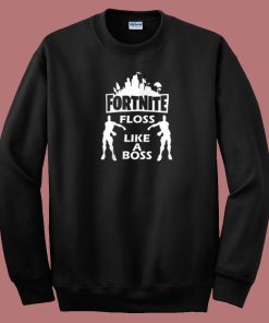 Fortnite Floss Like A Boss Sweatshirt On Sale
