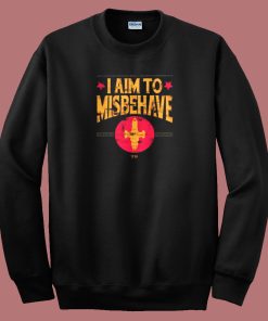 I Aim to Misbehave 80s Sweatshirt