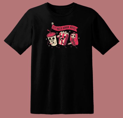 Lets Watch Horror Movies 80s T Shirt Style