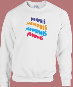 Memphis Memphis Memphis Sweatshirt On Sale
