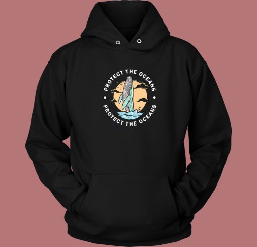 Protect The Oceans Hoodie Style