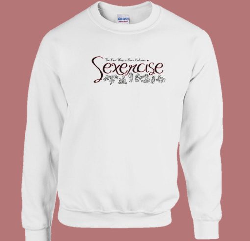 Sexercise Burn Calories 80s Sweatshirt On Sale