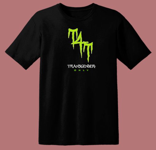 T4T Energy Drink Transgender Only T Shirt Style