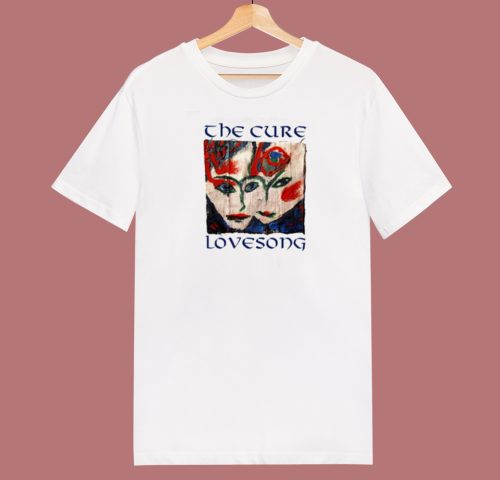 The Cure Lovesong Funny T Shirt Style