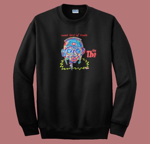 The The Sweet Bird Of Truth 80s Sweatshirt