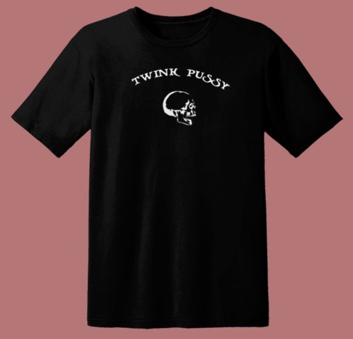 Twink Pussy Funny 80s T Shirt Style