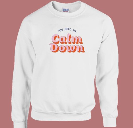 You Need To Calm Down 80s Sweatshirt