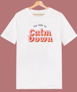 You Need To Calm Down 80s T Shirt Style