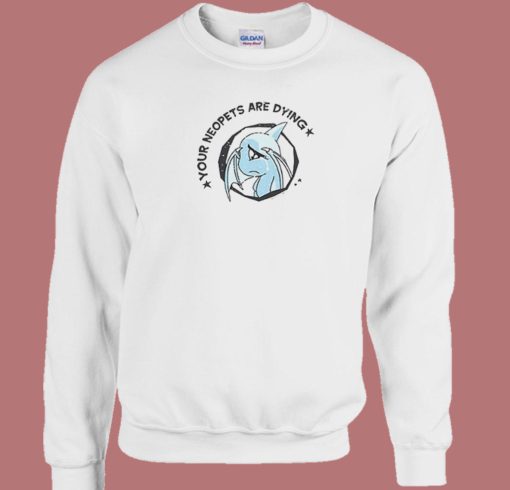 Your Neopets Are Dying 80s Sweatshirt