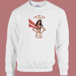 Youre The Light Of My Tits 80s Sweatshirt On Sale