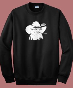 Cowboy Cat Meowdy Sweatshirt On Sale