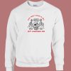 Gays Arent Going To Hell Sweatshirt