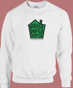 House Party Nearby Sweatshirt On Sale