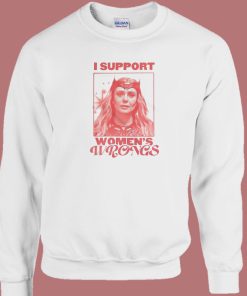 I Support Womens Wrongs Scarlet Witch Sweatshirt