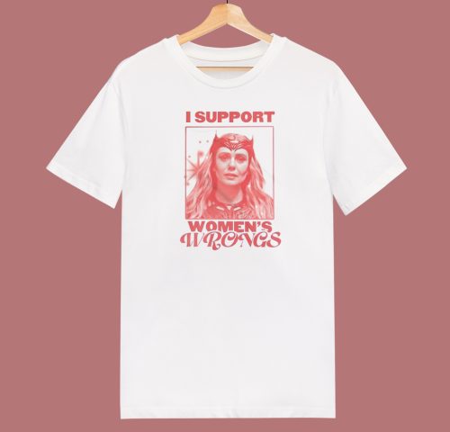 I Support Womens Wrongs Scarlet Witch T Shirt Style